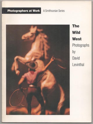 Item #183225 The Wild West. David LEVINTHAL, Contance Sullivan