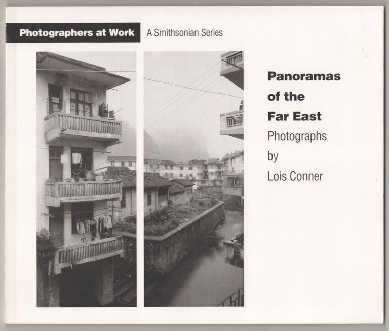 Item #183226 Panoramas of the Far East: Photographs by Lois Connor. Lois CONNER, Constance Sullivan.