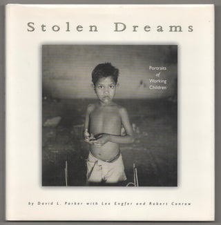 Item #183245 Stolen Dreams: Portraits of Working Children. David L. PARKER, Lee Engfer,...