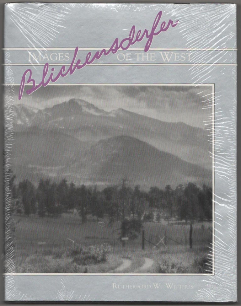 Item #183247 Blickensderfer: Images of the West. Rutherford W. WITTHUS, Clark Blickensderfer.