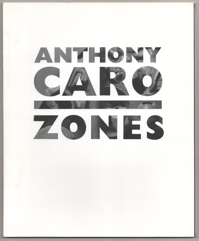 Item #183260 Anthony Caro: The Zone Series Bronzes. Anthony CARO.