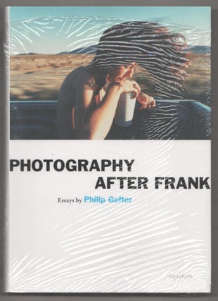 Item #183297 Photography After Frank. Philip GEFTER