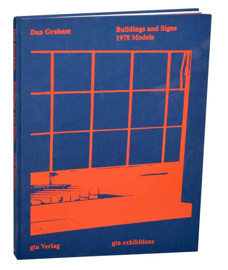 Item #183306 Dan Graham: Buildings and Signs 1978 Models / Models for Pavilions/ Sculptures and Domestic Vernacular Architecture. Dan GRAHAM.