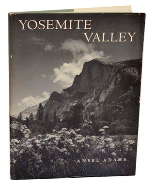 Item #183307 Yosemite Valley. Ansel ADAMS, Nancy Newhall