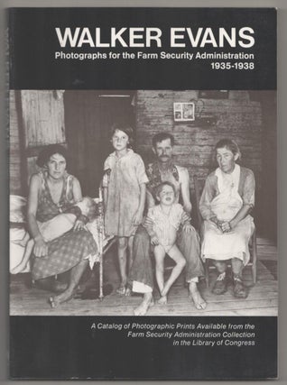 Item #183327 Walker Evans: Photographs for the Farm Security Administration 1935 -1938. A...