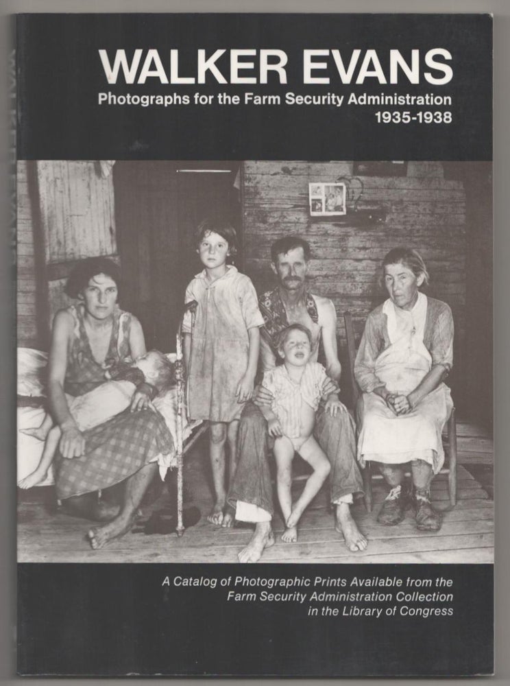 Item #183327 Walker Evans: Photographs for the Farm Security Administration 1935 -1938. A Catalog of Photographic Prings Available from the Farm Security Administration Collection in the Libary of Congress. Walker EVANS.