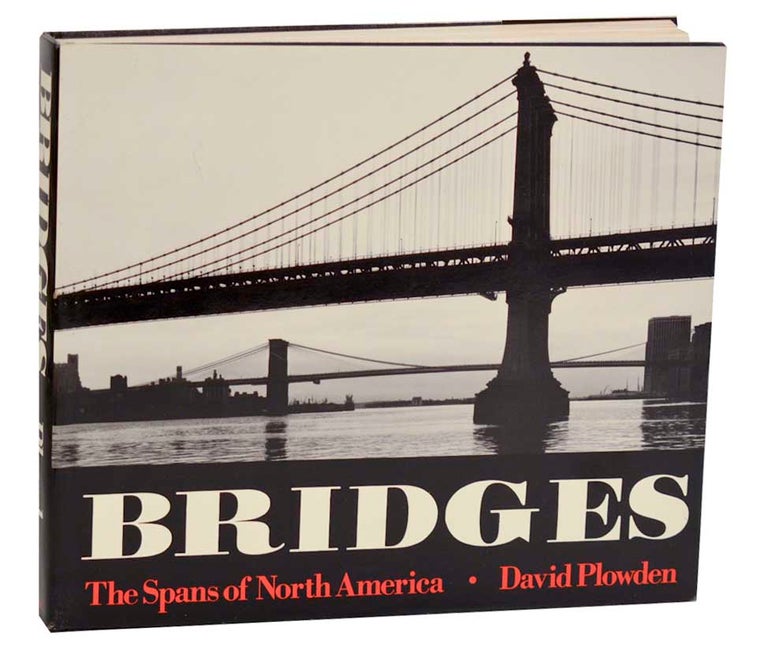 Item #183371 Bridges: The Spans of North America. David PLOWDEN.