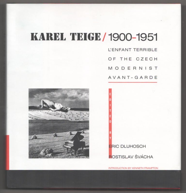 Item #183379 Karel Teige 1900-1951 L'Enfant Terrible of the Czech Modernist Avant-Garde. Eric DLUHOSCH, Rostislav Svacha, Karel Teige.