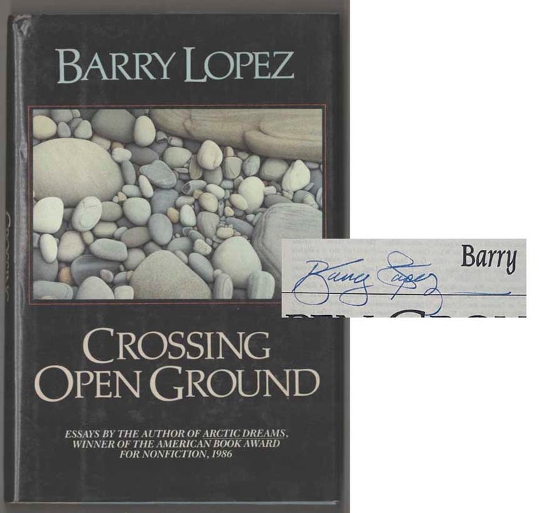 Item #183386 Crossing Open Ground (Signed First Edition). Barry LOPEZ.