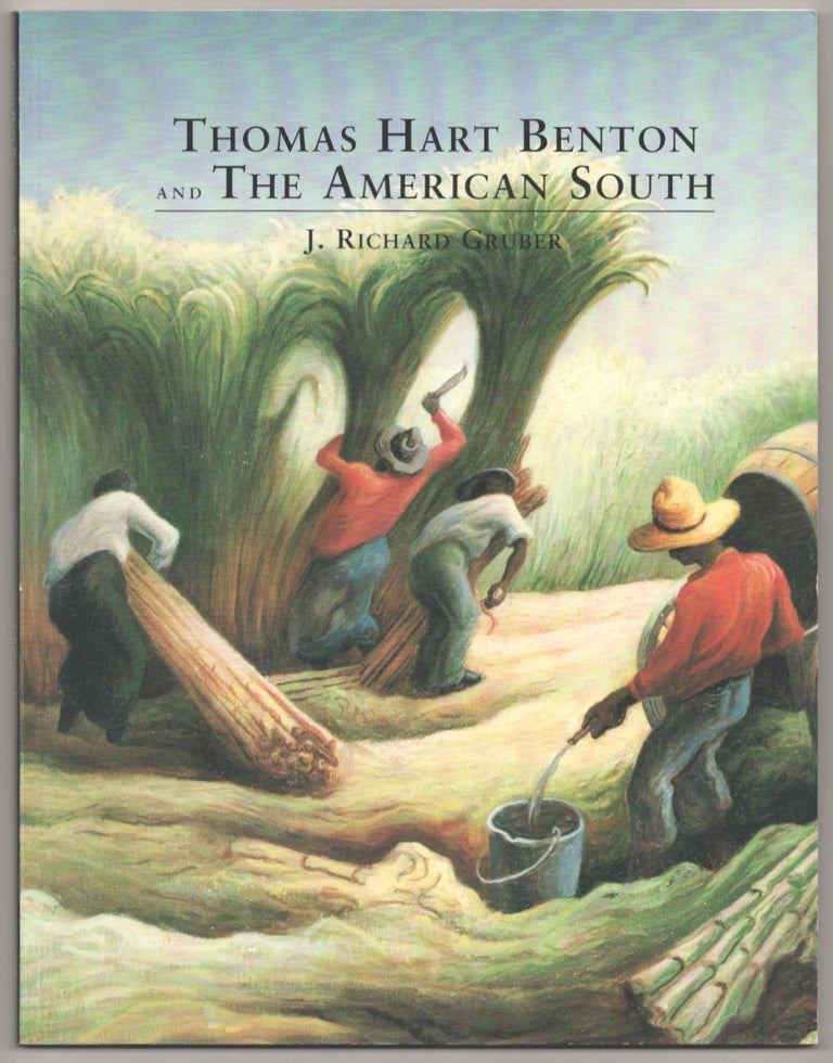 Item #183429 Thomas Hart Benton and The American South. Thomas Hart BENTON, J. Richard Gruber.