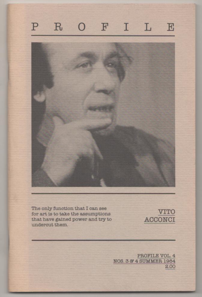 Item #183463 Profile Vol. 4 Nos. 3 & 4 Summer 1984: Vito Acconci. Lyn BLUMENTHAL, Kate Horsfield, - Vito Acconci.
