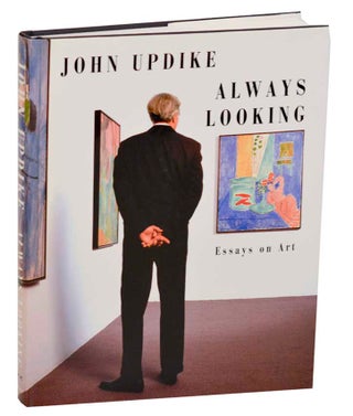 Item #183554 Always Looking: Essays on Art. John UPDIKE