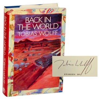 Item #183560 Back In The World (Signed First Edition). Tobias WOLFF