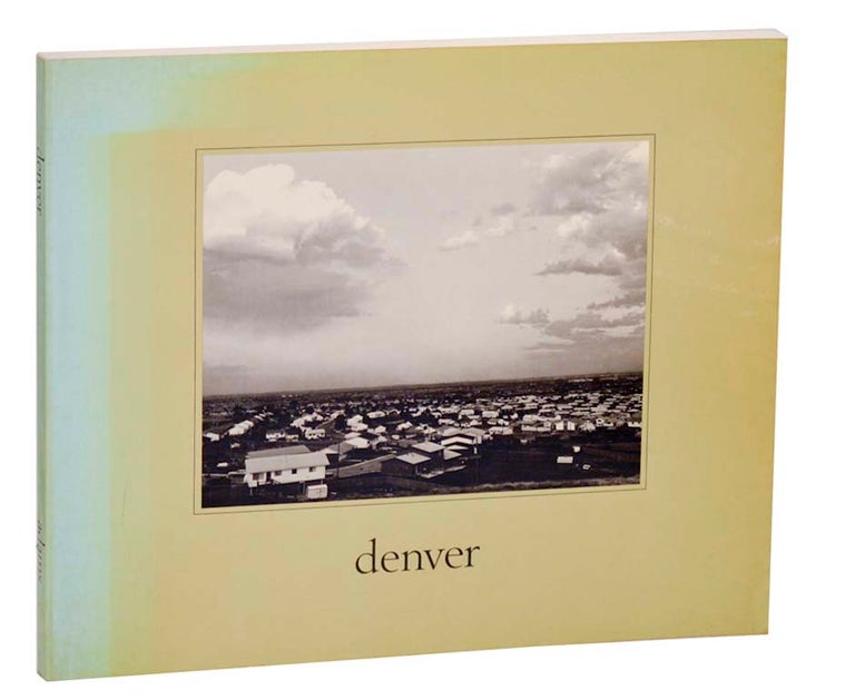Item #183611 Denver: A Photographic Survey of the Metropolitan Area. Robert ADAMS.
