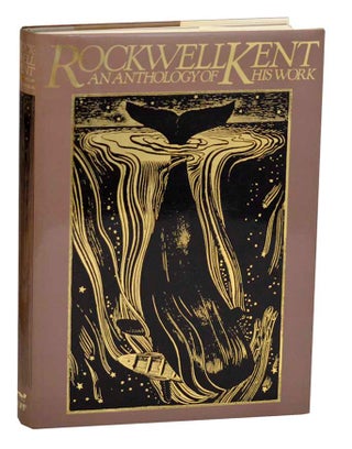 Item #183632 Rockwell Kent An Anthology of His Work. Rockwell KENT, Fridolf Johnson