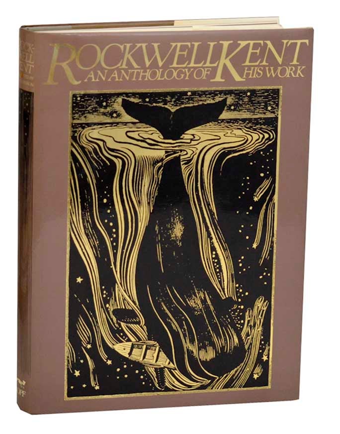 Item #183632 Rockwell Kent An Anthology of His Work. Rockwell KENT, Fridolf Johnson.