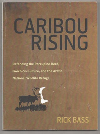 Item #183655 Caribou Rising: Defending the Porcupine Herd, Gwich-'in Cultuer, and the Arctic...