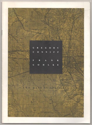 Item #183657 Gregory Conniff, Frank Gohlke: Two Days in Louisiana. Gregory CONNIFF, Frank...