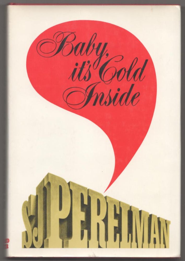Item #183665 Baby, It's Cold Inside. S. J. PERELMAN.