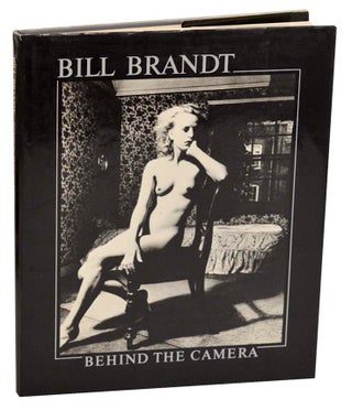 Item #183733 Bill Brandt: Behind The Camera. Bill BRANDT, David Mellor
