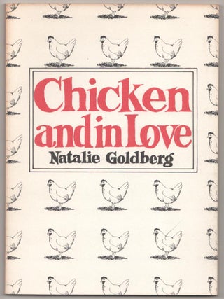 Chicken & In Love. Natalie GOLDBERG.