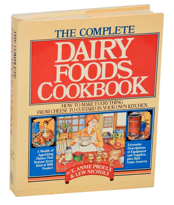 Item #183819 The Complete Dairy Foods Cookbook. E. Annie PROULX, Lew Nichols.