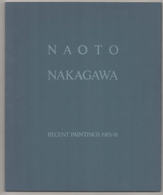 Item #184063 Naoto Nakagawa: Recent Paintings. Naoto NAKAGAWA, Dore Ashton