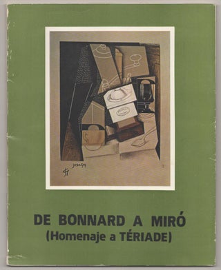 Item #184083 de Bonnard a Miro Homenaje a Teriade. Pierre BONNARD, Pablo Picasso, Joan Miro,...