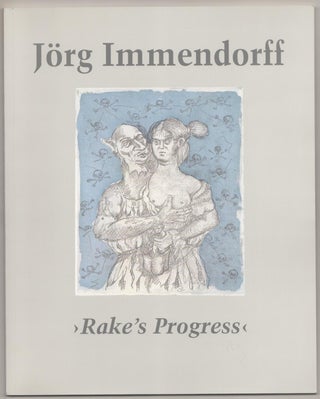 Item #184223 Rake's Progress. Jorg IMMENDORFF, Pamela Kort