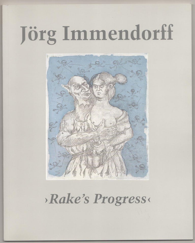 Item #184223 Rake's Progress. Jorg IMMENDORFF, Pamela Kort.