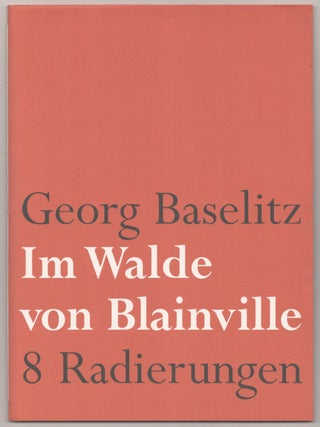 Item #184237 Im Walde Von Blainville. Georg BASELITZ, Heinrich Heil