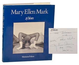 Item #184254 Mary Ellen Mark 25 Years (Signed Association Copy). Mary Ellen MARK, Marianne...