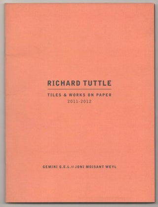Item #184278 Richard Tuttle: Tiles & Works on Paper 2011-2012. Richard TUTTLE