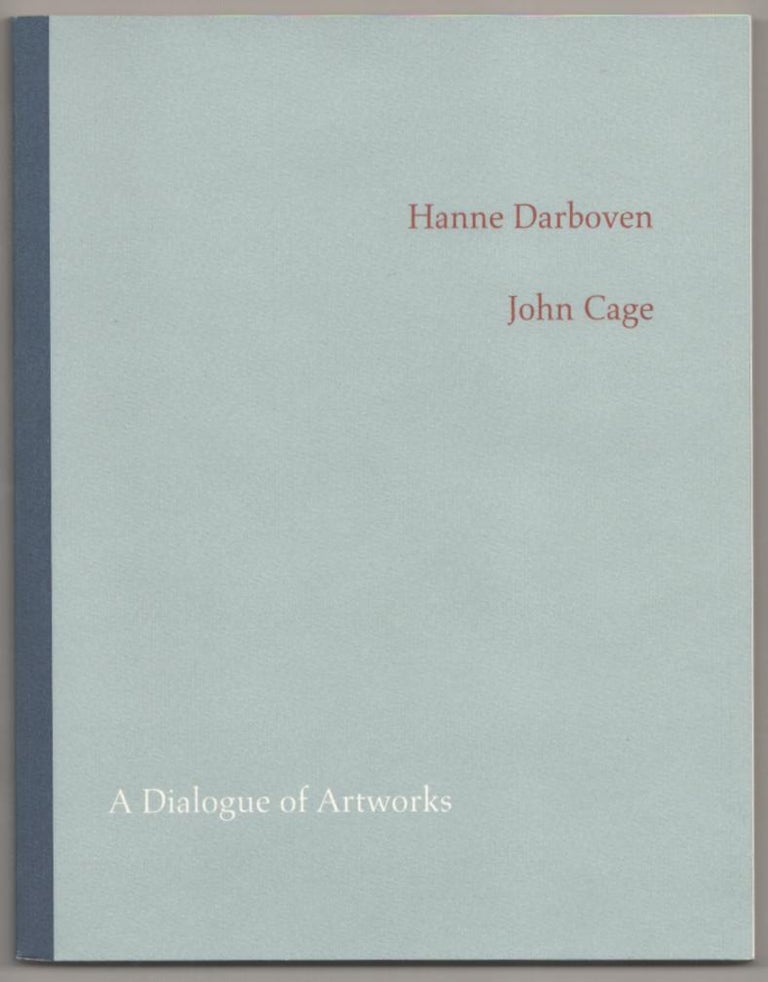 Item #184299 Hanne Darboven / John Cage: A Dialogue of Artworks. Joachim KAAK, Hanne Darboven, Corinna Thierolf, John Cage.