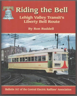 Item #184330 Riding the Bell: Lehigh Valley Transit's Liberty Bell Route. Ron RUDDELL