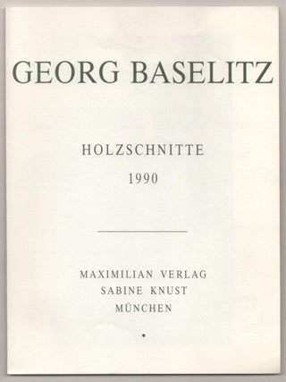 Item #184389 Georg Baselitz: Holzschnitte 1990. Georg BASELITZ