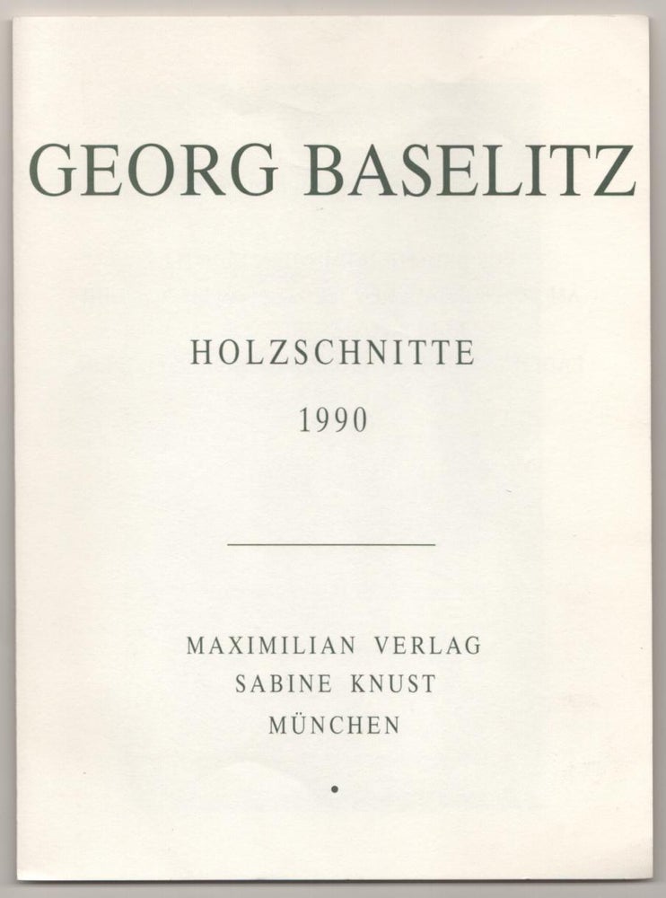 Item #184389 Georg Baselitz: Holzschnitte 1990. Georg BASELITZ.