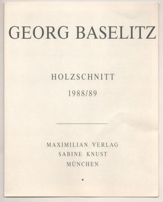 Item #184391 Georg Baselitz: Holzschnitte 1988 / 89. Georg BASELITZ