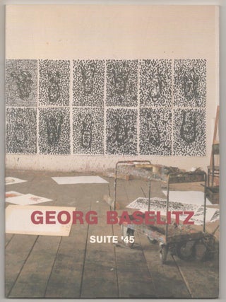 Item #184399 Georg Baselitz: Suite '45. Georg BASELITZ
