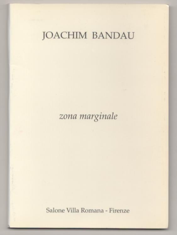 Item #184411 Joachim Bandau: Zona Marginale. Joachim BANDAU.