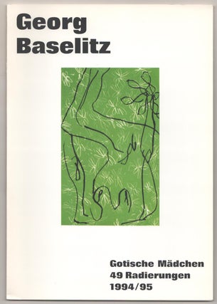 Item #184435 Georg Baselitz: 49 Radierungen 1994 / 95. Georg BASELITZ