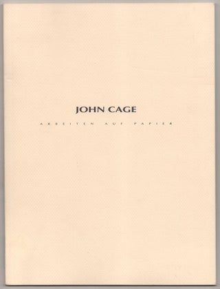 Item #184446 John Cage: Arbeiten Auf Papier. John CAGE, Kornelia von Berswordt-Wallrabe