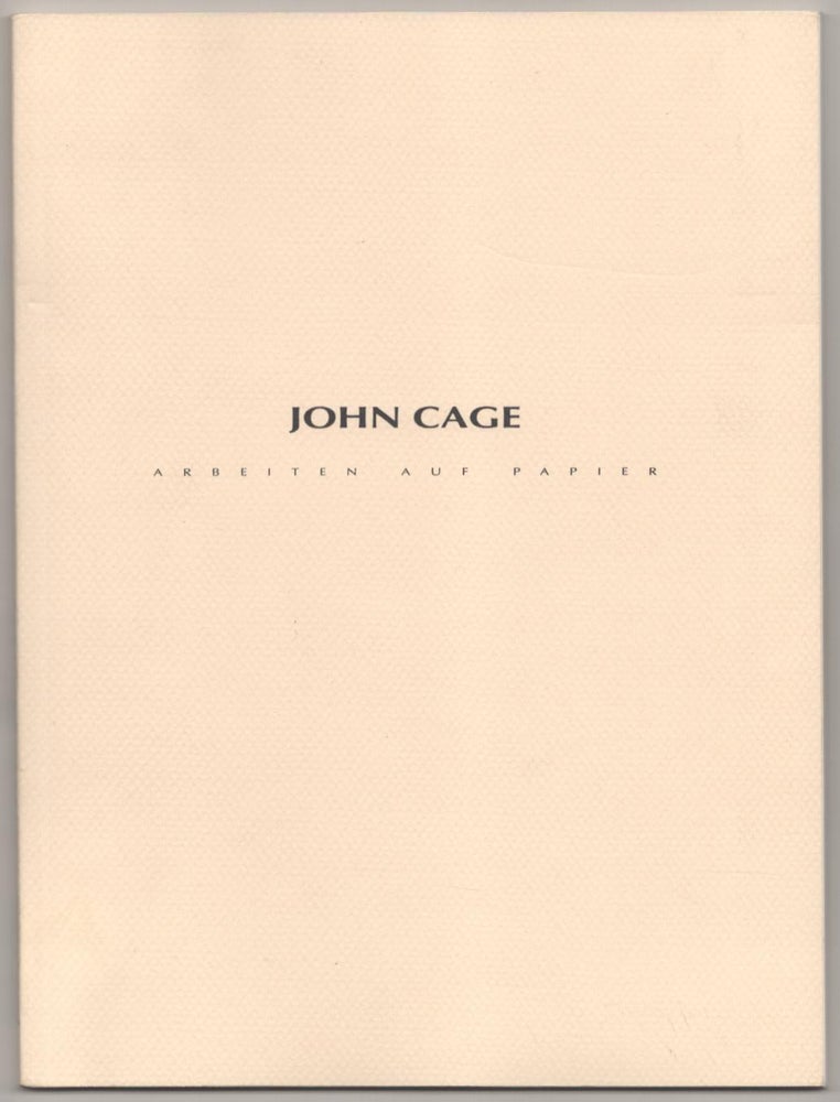 Item #184446 John Cage: Arbeiten Auf Papier. John CAGE, Kornelia von Berswordt-Wallrabe.