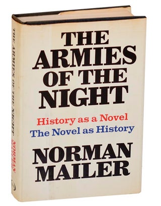 Item #184484 The Armies of The Night: History as a Novel - The Novel as History. Norman MAILER