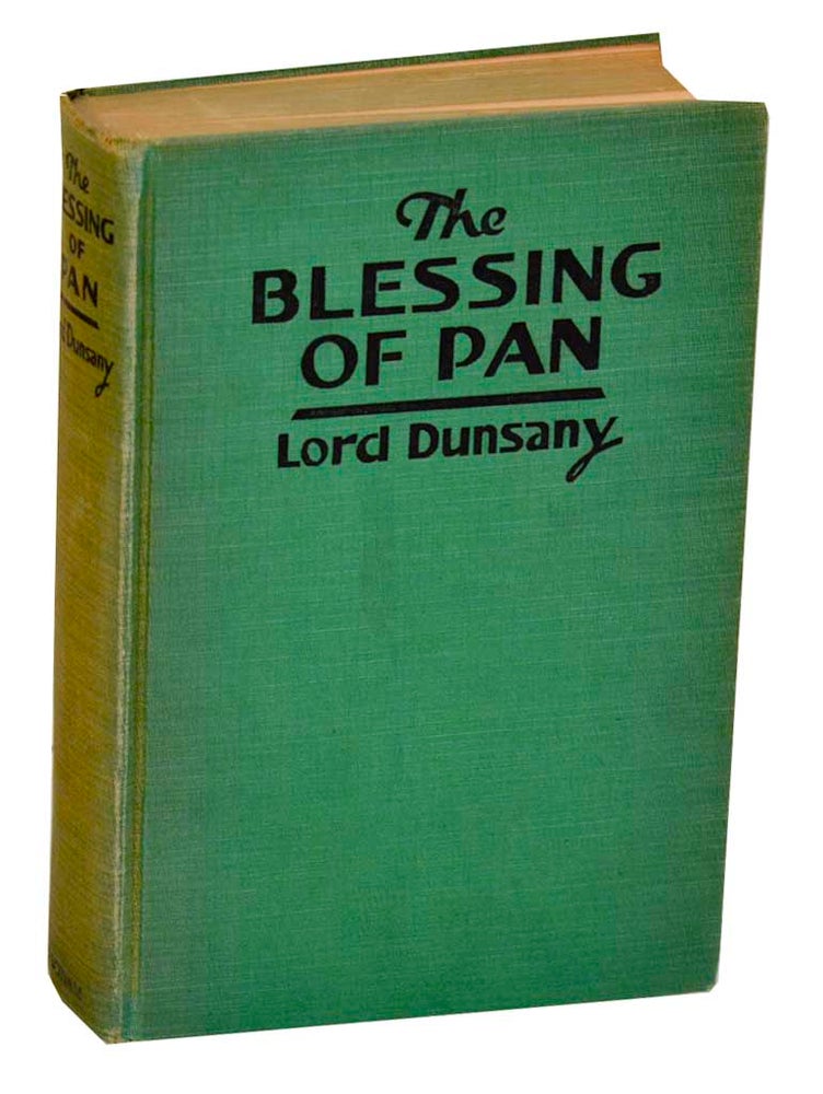 Item #184513 The Blessing of Pan. Lord DUNSANY, Edward John Moreton Drax Plunkett.