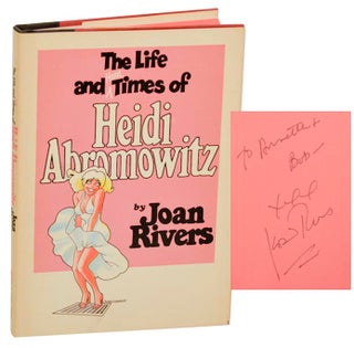 Item #184520 The Life and Hard Times of Heidi Abromowitz (Signed First Edition). Joan...