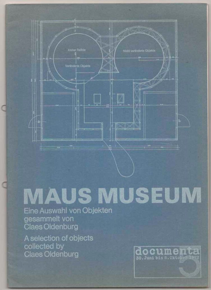 Item #184599 Maus Museum: Eine Auswahl von Objektengesammelt von Claes Oldenburg / A Selection of Objects Collected by Claes Oldenburg. Claes OLDENBURG.