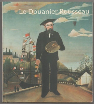 Item #184862 Le Douanier Rousseau. Roger SHATTUCK, Carolyn Lanchner, Michel Hoog, Henri...