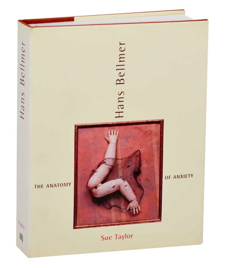 Item #184863 Hans Bellmer: The Anatomy of Anxiety. Hans BELLMER, Sue Taylor.