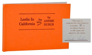 Item #184889 Leslie in California (Signed Limited Edition). Andre DUBUS